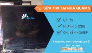Sửa Tivi Tại Nhà Quận 5
