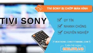 Sửa Tivi Sony bị chớp màn hình
