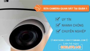 Sửa Camera Quan Sát Tại Quận 1