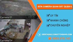Sửa Camera Quan Sát Tại Quận 5