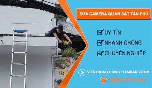 Thợ Sửa Camera Quan Sát Tân Phú
