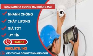 thợ sửa camera tương mai hoàng mai