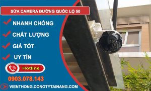 sửa camera đường quốc lộ 50