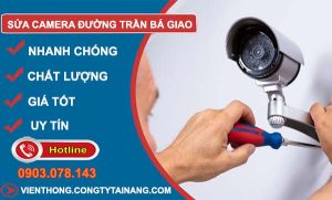 dịch vụ sửa camera đường trần bá giao