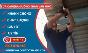 thợ sửa camera đường trần văn mười