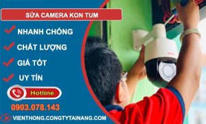 thợ sửa camera kon tum