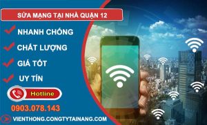 thợ sửa mạng tại nhà quận 12