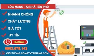 thợ sửa mạng tại nhà tân phú