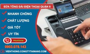 sửa tổng đài điện thoại quận 6
