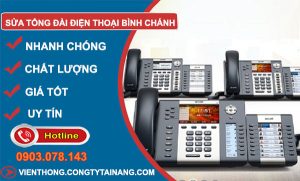 Sửa Tổng Đài Điện Thoại tại Bình Chánh