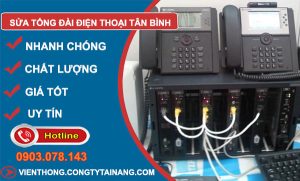 Sửa Tổng Đài Điện Thoại tại Tân Bình