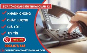 thợ sửa tổng đài điện thoại quận 12