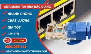 Thợ Sửa Mạng Tại Nhà Bắc Giang