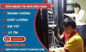 Thợ Sửa Mạng Tại Nhà Bắc Kạn