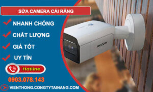 dịch vụ sửa camera cái răng