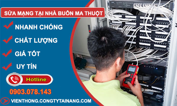 Sửa Mạng Tại Nhà Buôn Ma Thuột
