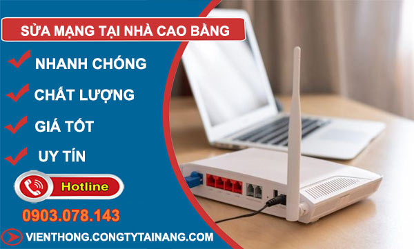 Sửa Mạng Tại Nhà Cao Bằng