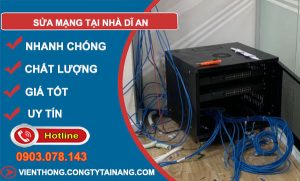 Sửa Mạng Tại Nhà Dĩ An