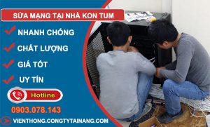Sửa Mạng Tại Nhà Kon Tum