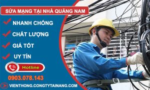 Sửa Mạng Tại Nhà Quảng Nam