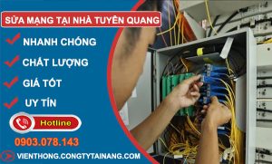 Sửa Mạng Tại Nhà tại Tuyên Quang