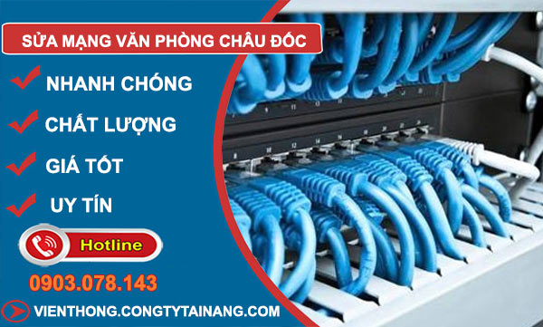 Sửa Mạng Văn Phòng Châu Đốc