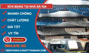 thợ Sửa Mạng Tại Nhà Bà Rịa