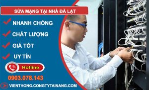 thợ Sửa Mạng Tại Nhà Đà Lạt