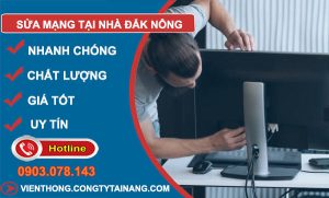 thợ Sửa Mạng Tại Nhà Đắk Nông