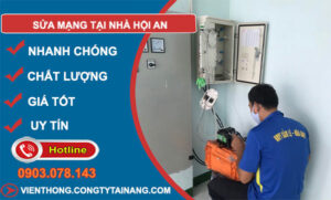 Thợ Sửa Mạng Tại Nhà Hội An