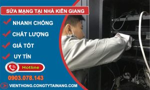 thợ Sửa Mạng Tại Nhà Kiên Giang