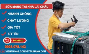 Thợ Sửa Mạng Tại Nhà Lai Châu