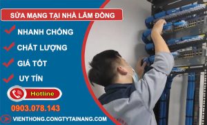 thợ Sửa Mạng Tại Nhà Lâm Đồng