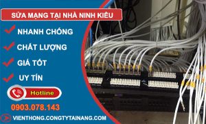 thợ Sửa Mạng Tại Nhà Ninh Kiều