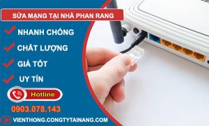 thợ Sửa Mạng Tại Nhà Phan Rang