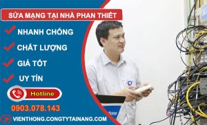 thợ Sửa Mạng Tại Nhà Phan Thiết