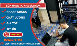 Thợ Sửa Mạng Tại Nhà Sầm Sơn