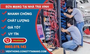 thợ Sửa Mạng Tại Nhà Trà Vinh
