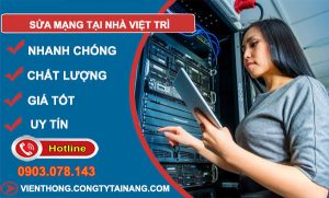 thợ Sửa Mạng Tại Nhà Việt Trì