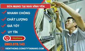 Thợ Sửa Mạng Tại Nhà Vĩnh Yên