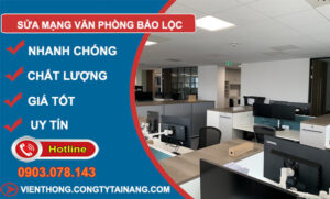 thợ Sửa Mạng Văn Phòng Bảo Lộc