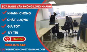 Thợ Sửa Mạng Văn Phòng Long Khánh