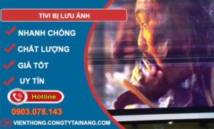 nguyên nhân tivi bị lưu ảnh