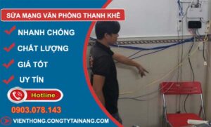 sửa mạng văn phòng thanh khê