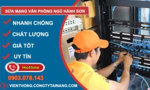 thợ sửa mạng văn phòng ngũ hành sơn