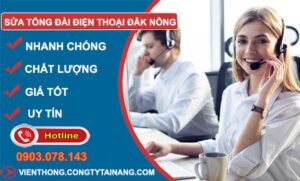 cần sửa tổng đài điện thoại đắk nông