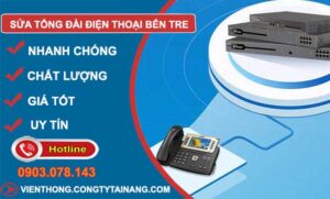 dịch vụ sửa tổng đài điện thoại bến tre
