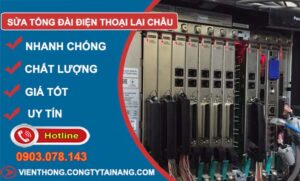 dịch vụ sửa tổng đài điện thoại lai châu