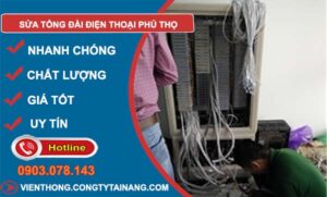 dịch vụ sửa tổng đài điện thoại phú thọ