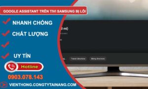 nguyên nhân google assistant trên Tivi samsung bị lỗi